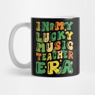 In My Lucky Music Teacher Era Saint Patricks Day Groovy Mug